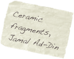 Ceramic fragments, Jamal Ad-Din