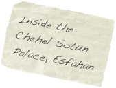 Inside the Chehel Sotun Palace, Esfahan