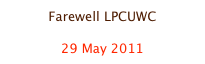 Farewell LPCUWC

29 May 2011