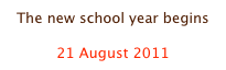 The new school year begins

21 August 2011