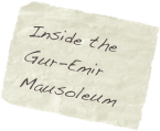 Inside the Gur-Emir Mausoleum