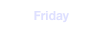 Friday