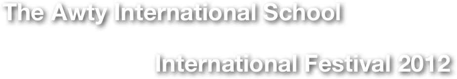 The Awty International School 
International Festival 2012