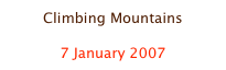 Climbing Mountains

7 January 2007