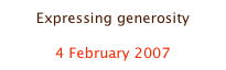 Expressing generosity

4 February 2007