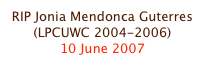 RIP Jonia Mendonca Guterres (LPCUWC 2004-2006)
10 June 2007