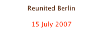 Reunited Berlin

15 July 2007