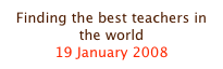 Finding the best teachers in the world
19 January 2008