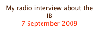 My radio interview about the IB
7 September 2009