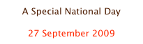 A Special National Day

27 September 2009