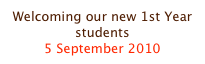 Welcoming our new 1st Year students
5 September 2010
