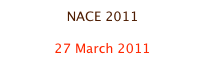NACE 2011

27 March 2011