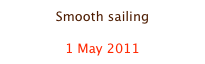 Smooth sailing

1 May 2011