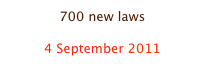 700 new laws

4 September 2011