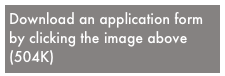 Download an application form by clicking the image above (504K)